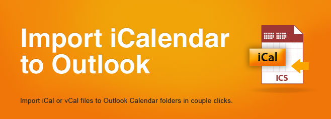 Import iCal or vCal files to Outlook Calendar folders in couple clicks.